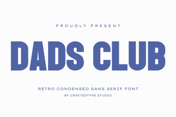 Dads Club: A Condensed Sans Serif Font for Modern Web Design